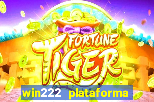 win222 plataforma de jogos